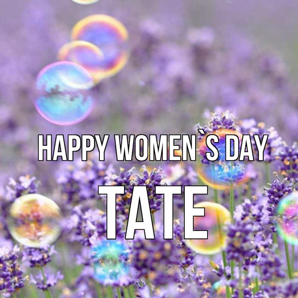 Greetings card с именем, Tate happy women`s day цветы Greetings with text for free download 